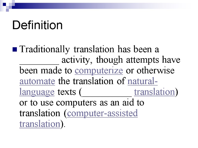 Definition Traditionally translation has been a ________ activity, though attempts have been made to